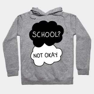 School - not okay Hoodie